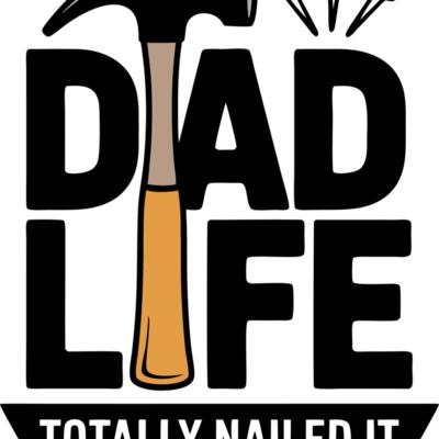 Dad Life Totally Nailed It Thumbnail